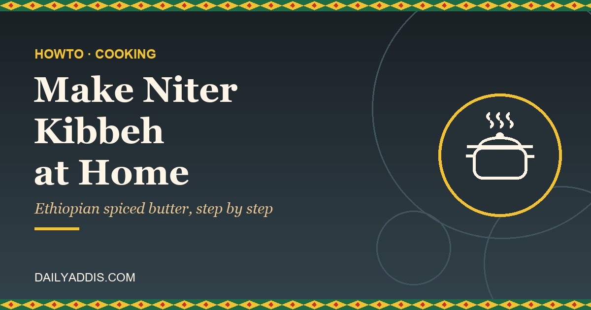 How to Make Niter Kibbeh: Ethiopian Spiced Clarified Butter