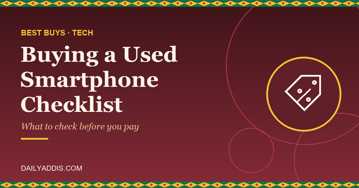 How to Buy a Used Smartphone: A Practical Checklist