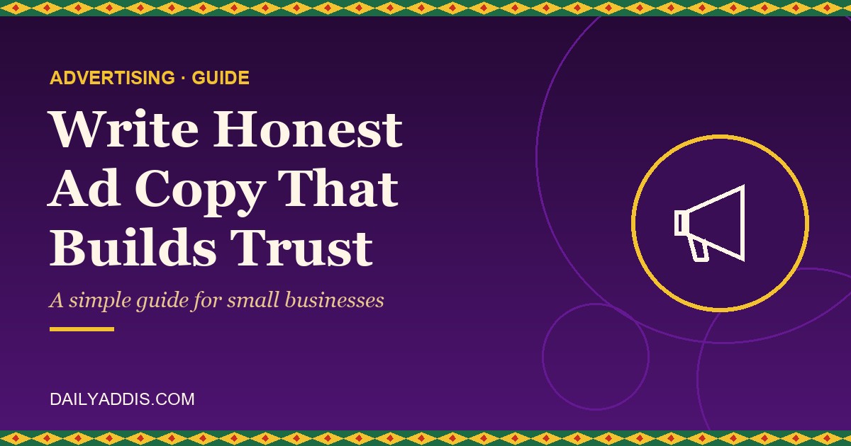 Ad Copy for Small Business: How to Write Honest, Clear Ads